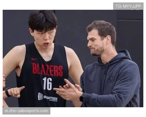 杨瀚森迎出场良机 恩师执掌开拓者主帅位置助力新征程